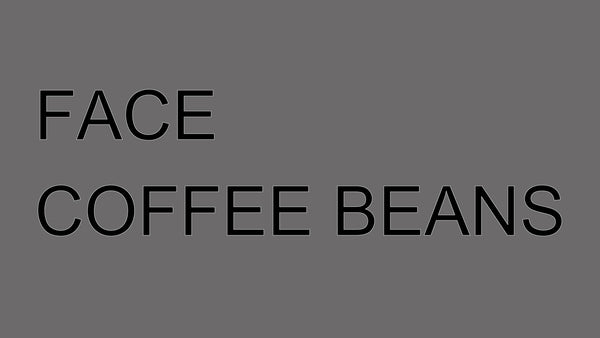 FACE COFFEE BEANS
